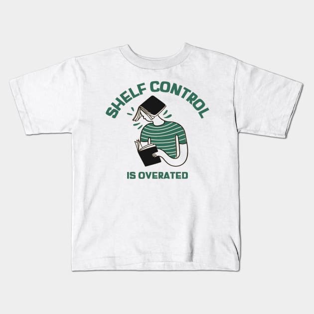 Shelf control is overated Kids T-Shirt by AthleteCentralThreads